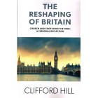 The Reshaping Of Britain by Clifford Hill
